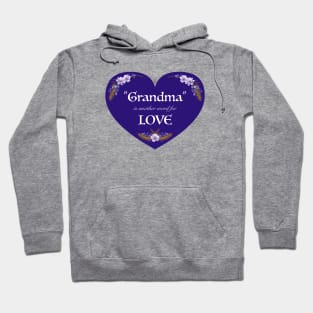 Grandma gift - Grandma Is Another Word For Love Hoodie